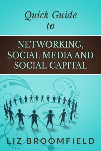 Quick guide to networking, social media and social capital
